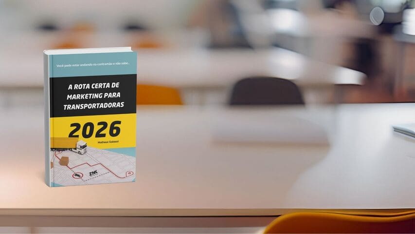 A Rota Certa de Marketing para Transportadoras em 2026 por Matheus Gabassi - ZNK Marketing